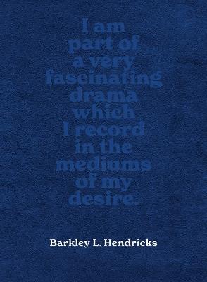 Barkley L. Hendricks: Piles of Inspiration Everywhere - Susan Hendricks,David Katzenstein - cover