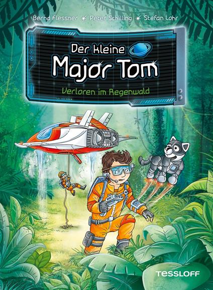 Der kleine Major Tom. Band 8. Verloren im Regenwald - Flessner Bernd,Peter Schilling,Stefan Lohr - ebook
