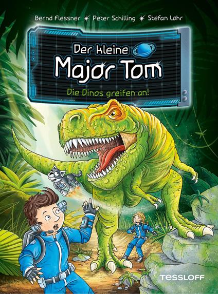 Der kleine Major Tom. Band 19. Die Dinos greifen an! - Flessner Bernd,Peter Schilling,Stefan Lohr - ebook