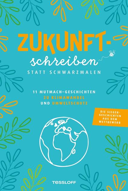 Zukunftschreiben statt Schwarzmalen - Tessloff Verlag Ragnar Tessloff GmbH & Co.KG - ebook
