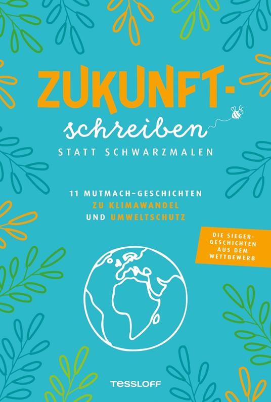 Zukunftschreiben statt Schwarzmalen - Tessloff Verlag Ragnar Tessloff GmbH & Co.KG - ebook