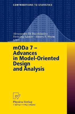 MODA 7 - Advances in Model-Oriented Design and Analysis: Proceedings of the 7th International Workshop on Model-Oriented Design and Analysis held in Heeze, The Netherlands, June 14–18, 2004 - cover