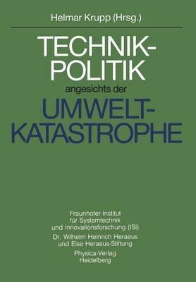Technikpolitik angesichts der Umweltkatastrophe - cover
