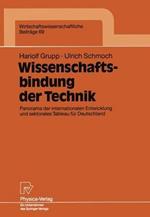 Wissenschaftsbindung der Technik: Panorama der internationalen Entwicklung und sektorales Tableau für Deutschland