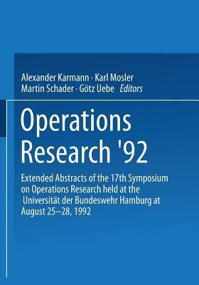 Operations Research ’92: Extended Abstracts of the 17th Symposium on Operations Research held at the Universität der Bundeswehr Hamburg at August 25–28, 1992 - cover