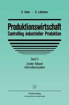 Produktionswirtschaft - Controlling industrieller Produktion: Band 3 Zweiter Teilband Informationssystem - cover