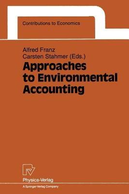 Approaches to Environmental Accounting: Proceedings of the IARIW Conference on Environmental Accounting, Baden (near Vienna), Austria, 27–29 May 1991 - cover
