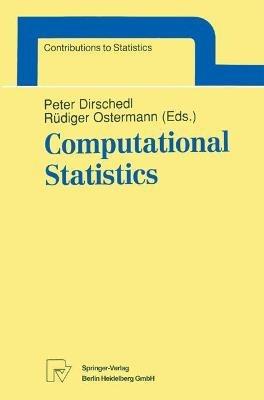 Computational Statistics: Papers Collected on the Occasion of the 25th Conference on Statistical Computing at Schloß Reisensburg - cover
