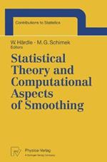 Statistical Theory and Computational Aspects of Smoothing: Proceedings of the COMPSTAT ’94 Satellite Meeting held in Semmering, Austria, 27–28 August 1994