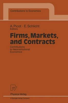 Firms, Markets, and Contracts: Contributions to Neoinstitutional Economics - cover