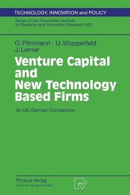 Venture Capital and New Technology Based Firms: An US-German Comparison - Oliver Pfirrmann,Udo Wupperfeld,Joshua Lerner - cover