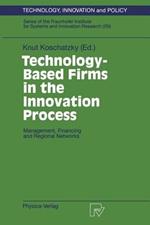 Technology-Based Firms in the Innovation Process: Management, Financing and Regional Networks