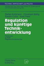 Regulation und künftige Technikentwicklung: Pilotstudien zu einer Regulationsvorausschau