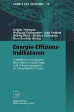 Energie-Effizienz-Indikatoren: Statistische Grundlagen, theoretische Fundierung und Orientierungsbasis für die politische Praxis