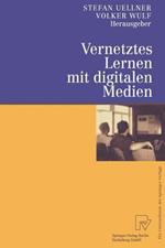 Vernetztes Lernen mit digitalen Medien: Proceedings der ersten Tagung „Computergestütztes Kooperatives Lernen (D-CSCL 2000)“ am 23. und 24. März 2000 in Darmstadt