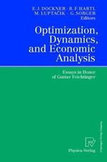 Optimization, Dynamics and Economic Analysis: Essays in Honor of Gustav Feichtinger