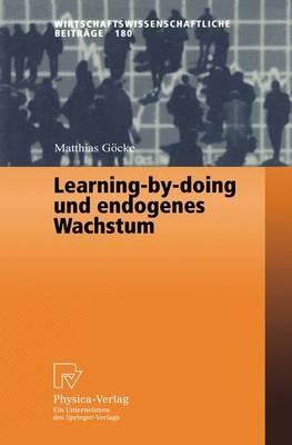 Learning-by-doing und endogenes Wachstum - Matthias Göcke - cover