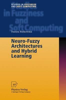 Neuro-Fuzzy Architectures and Hybrid Learning - Danuta Rutkowska - cover