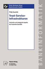 Trust-Service-Infrastrukturen: Technische und strategische Aspekte des Trustcenter-Geschäfts