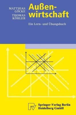 Außenwirtschaft: Ein Lern- und Übungsbuch - Matthias Göcke,Thomas Köhler - cover