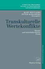 Transkulturelle Wertekonflikte: Theorie und wirtschaftsethische Praxis