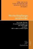 Wertschöpfungsnetzwerke: Konzepte für das Netzwerkmanagement und Potenziale aktueller Informationstechnologien