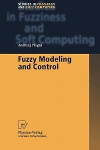 Fuzzy Modeling and Control - Andrzej Piegat - cover