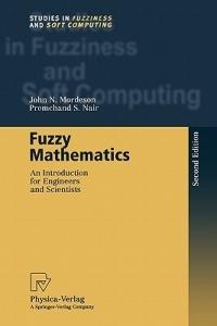 Fuzzy Mathematics: An Introduction for Engineers and Scientists - John N. Mordeson,Premchand S. Nair - cover