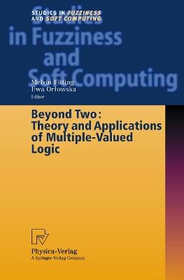 Beyond Two: Theory and Applications of Multiple-Valued Logic - cover