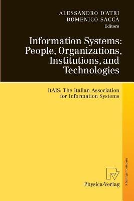 Information Systems: People, Organizations, Institutions, and Technologies: ItAIS:The Italian Association for Information Systems - cover