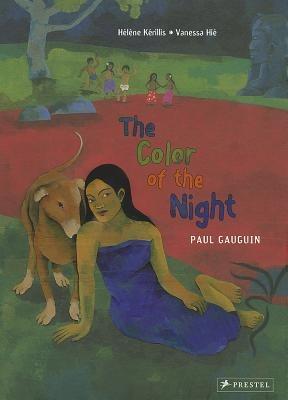The Color of the Night: A Children's Book Inspired by Paul Gauguin - Helene Kerillis - cover