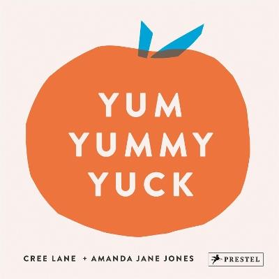 Yum Yummy Yuck - Amanda Jane Jones,Cree Lane Jones - cover