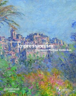Impressionism: The Hasso Plattner Collection - Ortrud Westheider - cover