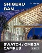 Shigeru Ban Architects: Swatch and Omega Campus