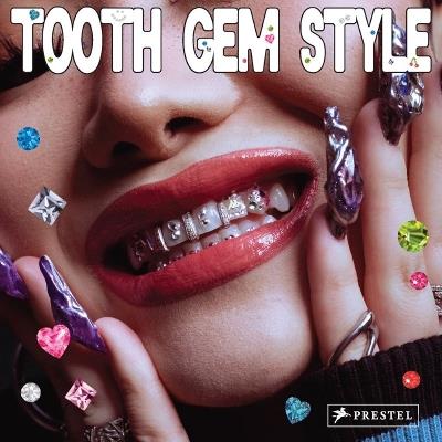 Tooth Gem Style: Bedazzled Smiles From Around The World - cover
