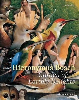 Hieronymus Bosch: Garden of Earthly Delights - Hans Belting - cover