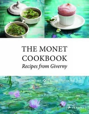 The Monet Cookbook: Recipes from Giverny - Florence Gentner - cover