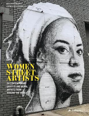 Women Street Artists: 24 Contemporary Graffiti and Mural Artists from around the World - Alessandra Mattanza - cover