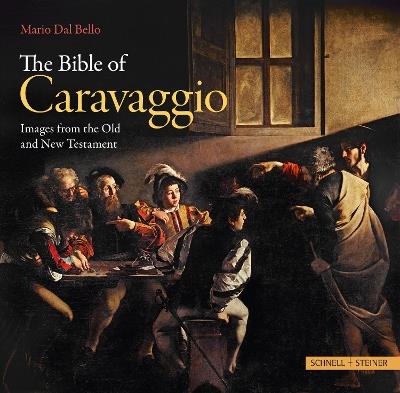 The Bible of Caravaggio: Images from the Old and New Testament - Mario Dal Bello - cover