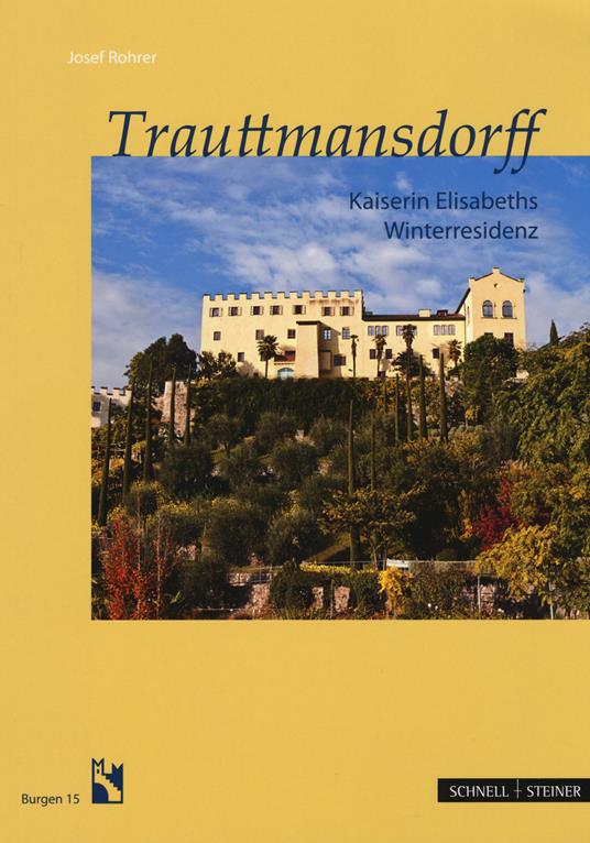 Trauttmansdorff. Kaiserin Elisabeths Winterresidenz - Josef Rohrer - copertina