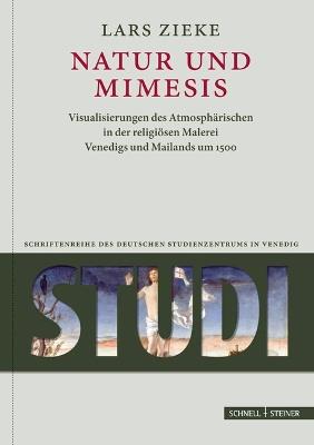 Natur und Mimesis. Visualisierungen des Atmosphärischen in der religiösen Malerei Venedigs und Mailands um 1500 - Lars Zieke - copertina