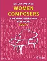 Women Composers: A Graded Anthology for Piano - Melanie Spanswick - cover
