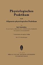 Physiologisches Praktikum: Teil II: Allgemein-physiologisches Praktikum