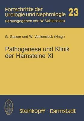 Pathogenese und Klinik der Harnsteine XI: Bericht über das Symposium in Wien vom 21.–23.3.1985 - cover