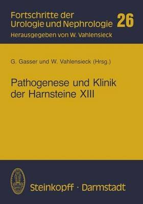 Pathogenese und Klinik der Harnsteine XIII: Bericht über das Symposium in Wien vom 26.–28.3. 1987 - cover