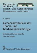 Gewebeklebstoffe in der Thorax- und Kardiovaskularchirurgie: Experimentelle und klinische Untersuchungen