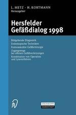 Hersfelder Gefäßdialog 1998: Bildgebende Diagnostik, Endoskopische Techniken, Endovaskuläre Gefäßchirurgie, Zugangswege bei offenen Gefäßverletzungen, Kombination von Operation und Lyseverfahren