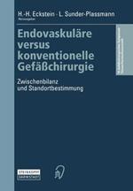 Endovaskulare versus konventionelle Gefasschirurgie: Zwischenbilanz und Standortbestimmung