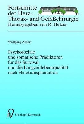 Psychosoziale und somatische Prädiktoren für das Survival und die Langzeitlebensqualität nach Herztransplantation - Wolfgang Albert - cover