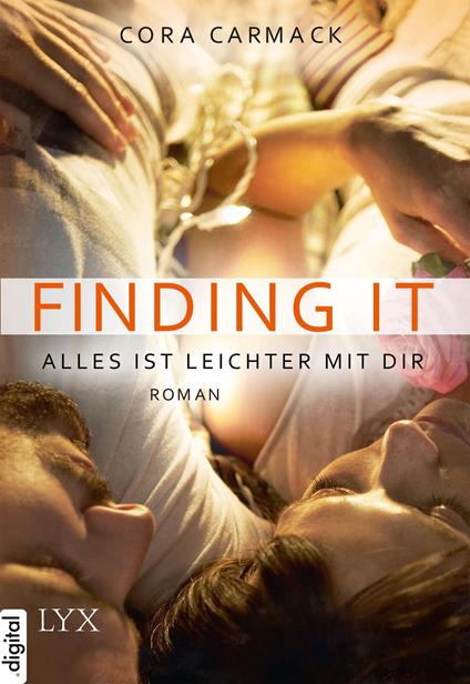 Finding it - Alles ist leichter mit dir - Cora Carmack,Sonja Häußler - ebook